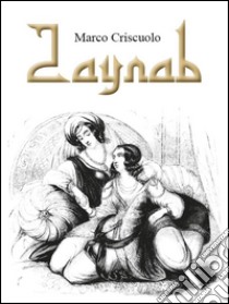 Zaynab. E-book. Formato PDF ebook di Marco Criscuolo