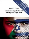 Israeliani e palestinesi. Le ragioni degli altri. E-book. Formato EPUB ebook di Patrizia Fabbri