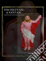 Fischettari & Santari: terrecotte a fiato nella tradizione popolare. E-book. Formato PDF ebook