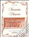 Incantate memorie. E-book. Formato PDF ebook