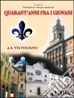 Quarant'anni fra i giovani. E-book. Formato PDF ebook