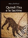 Quindi l'ira e le lacrime. E-book. Formato PDF ebook di Marcello Parsi