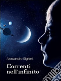 Correnti nell’infinito. E-book. Formato PDF ebook di Alessandro Righini