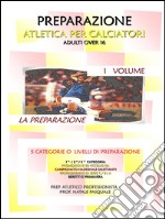 Preparazione atletica per calciatori I volume - La preparazione. E-book. Formato PDF