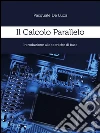 Il Calcolo ParalleloIntroduzione alle tecniche di base. E-book. Formato PDF ebook di Pasquale De Luca
