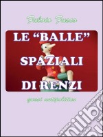 Le balle spaziali di Renzi. E-book. Formato PDF