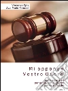 Mi oppongo, vostro onore!. E-book. Formato PDF ebook di Vincenzo Epis Paolo Panucci