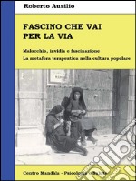 Fascino che vai per la via. E-book. Formato PDF ebook