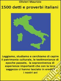 1500 detti e proverbi italiani. E-book. Formato EPUB ebook di Maurizio Olivieri