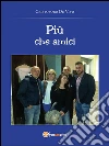 Più che amici . E-book. Formato PDF ebook di Cristoforo De Vivo
