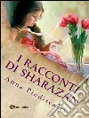 I racconti di Sharazan. E-book. Formato PDF ebook di Anna Piediscalzi