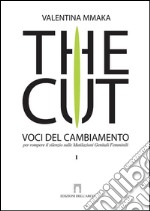 The Cut - Voci del Cambiamento. E-book. Formato PDF ebook