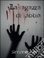 La ragazza di sabbia. E-book. Formato PDF ebook