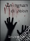 La ragazza di sabbia. E-book. Formato PDF ebook