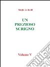 Un prezioso scrigno - vol V. E-book. Formato PDF ebook