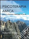 Psicoterapia amica. E-book. Formato PDF ebook
