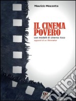 Il cinema povero con modelli di cinema ricco. E-book. Formato PDF ebook