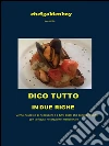 Dico tutto in due righe. E-book. Formato EPUB ebook di Daniele Scoppino