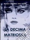 La decima matrioska. E-book. Formato EPUB ebook di Mara Cristina Dall'Asén
