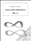 Racconti sintetici. E-book. Formato PDF ebook di Michele Orcesi