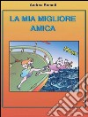 La mia migliore amica. E-book. Formato PDF ebook di Andrea Romoli