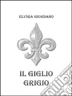 Il giglio grigio. E-book. Formato EPUB ebook