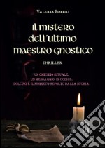 Il mistero dell'ultimo maestro gnostico. E-book. Formato PDF ebook