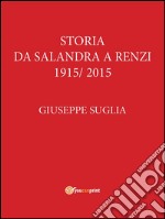 La storia da Salandra a Renzi 1915 - 2015. E-book. Formato PDF