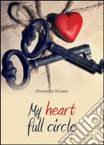 My heart full circle. E-book. Formato EPUB ebook