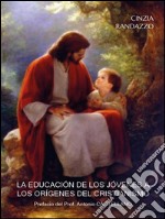 La educacion de los jovenes a los origenes del cristianismo. E-book. Formato EPUB ebook