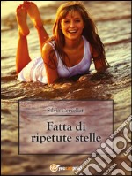 Fatta di ripetute stelle. E-book. Formato EPUB ebook