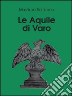 Le aquile di Varo. E-book. Formato Mobipocket ebook