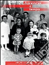 Attraverso il tempo: Microricordi di un ottuagenario inseguendo il progresso. E-book. Formato PDF ebook di Alfonso Cavallucci