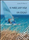 Il mare, una vela… un sogno. E-book. Formato EPUB ebook