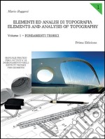 Elementi ed Analisi di Topografia. Elements and Analysis of Topography. Volume 1 - Fondamenti Teorici. E-book. Formato PDF ebook