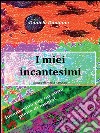 I miei incantesimi. E-book. Formato PDF ebook di Daniela Damiano