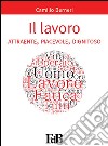 Il lavoro attraente, piacevole, dignitoso. E-book. Formato EPUB ebook