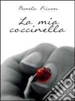 La mia coccinella. E-book. Formato EPUB ebook