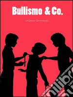 Bullismo & co.. E-book. Formato EPUB ebook