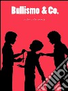 Bullismo & co.. E-book. Formato EPUB ebook di Collana Genuensis