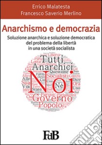 Anarchismo e democrazia. E-book. Formato Mobipocket ebook di Errico Malatesta