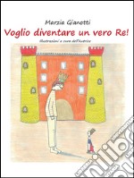 Voglio diventare un vero re!. E-book. Formato EPUB ebook