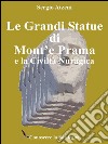 Le grandi statue di Mont'e Prama e la civiltà nuragica. E-book. Formato PDF ebook