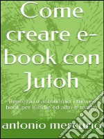 Come creare e-book con Jutoh. E-book. Formato PDF ebook