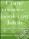 Come creare e-book con Jutoh. E-book. Formato PDF ebook