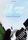 I passi della vita. E-book. Formato PDF ebook di Arianna Raimondi