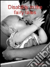 Disability in fairy tales. E-book. Formato EPUB ebook di Matteo Celon