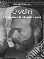 Evan. Il progresso e la minaccia umana. E-book. Formato Mobipocket ebook