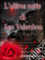 L'ultima notte di San Valentino. E-book. Formato EPUB ebook