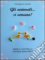 Gli animali... si amano!. E-book. Formato EPUB ebook